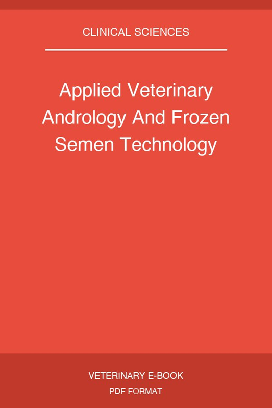 Applied Veterinary Andrology And Frozen Semen Technology