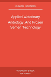 Applied Veterinary Andrology And Frozen Semen Technology