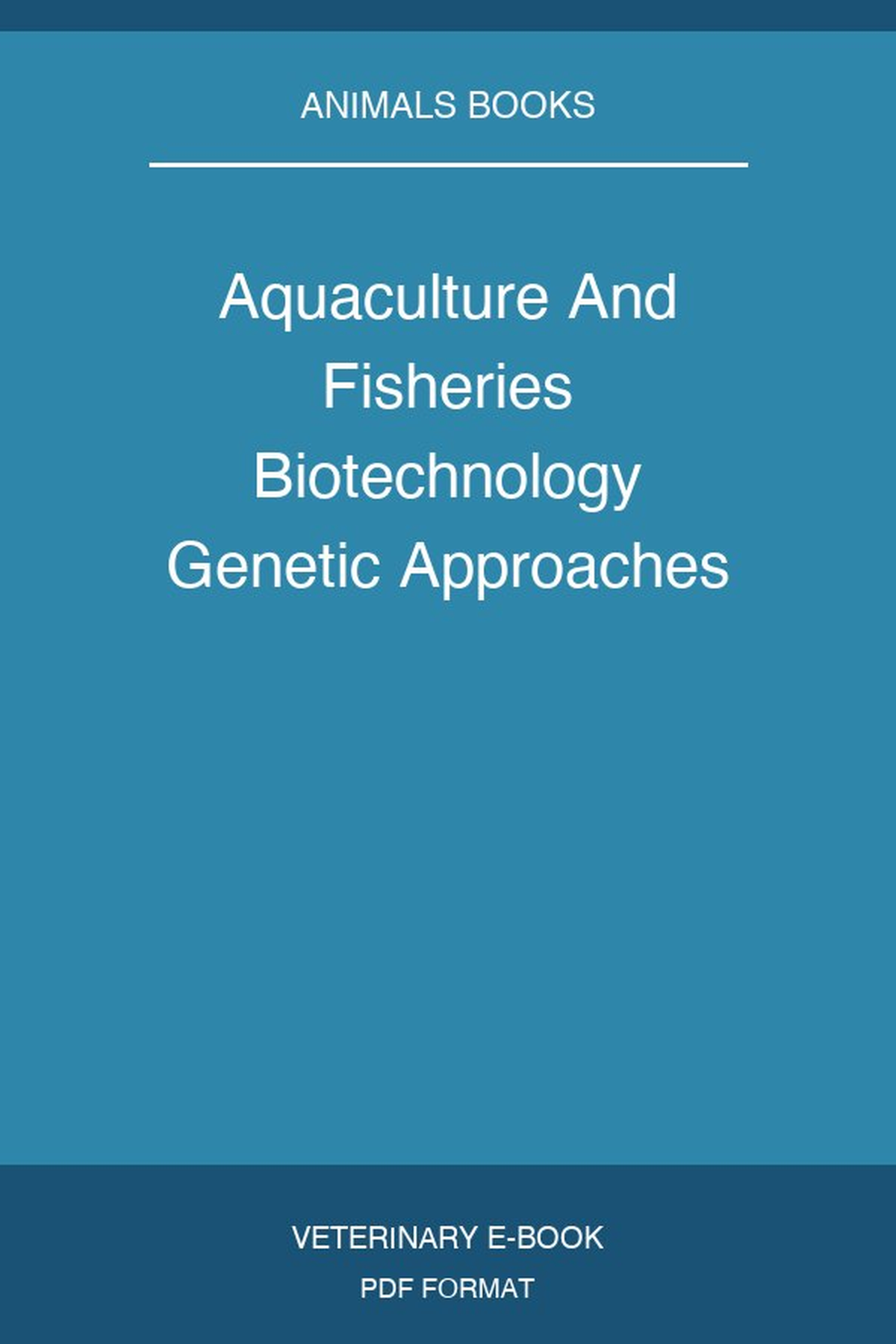 Aquaculture And Fisheries Biotechnology Genetic Approaches