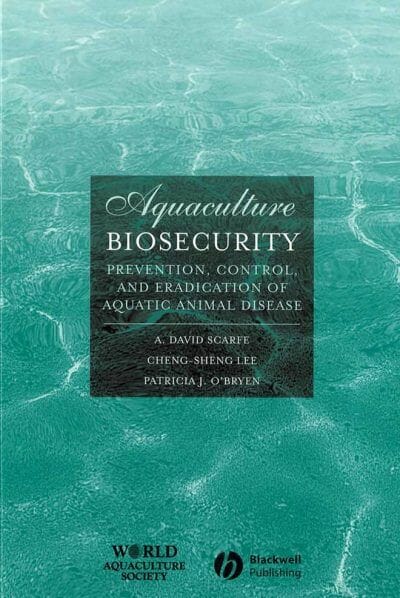 Aquaculture Biosecurity — Prevention, Control, and Eradication of Aquatic Animal Disease