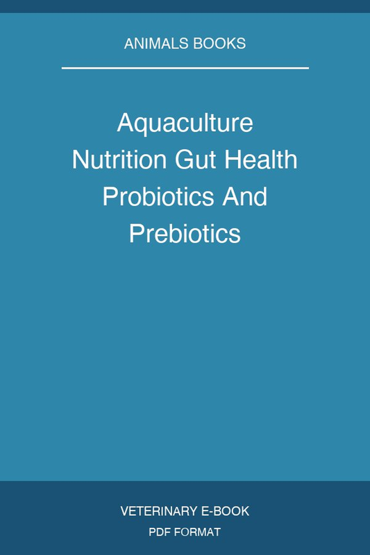 Aquaculture Nutrition Gut Health Probiotics And Prebiotics