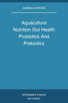 Aquaculture Nutrition Gut Health Probiotics And Prebiotics