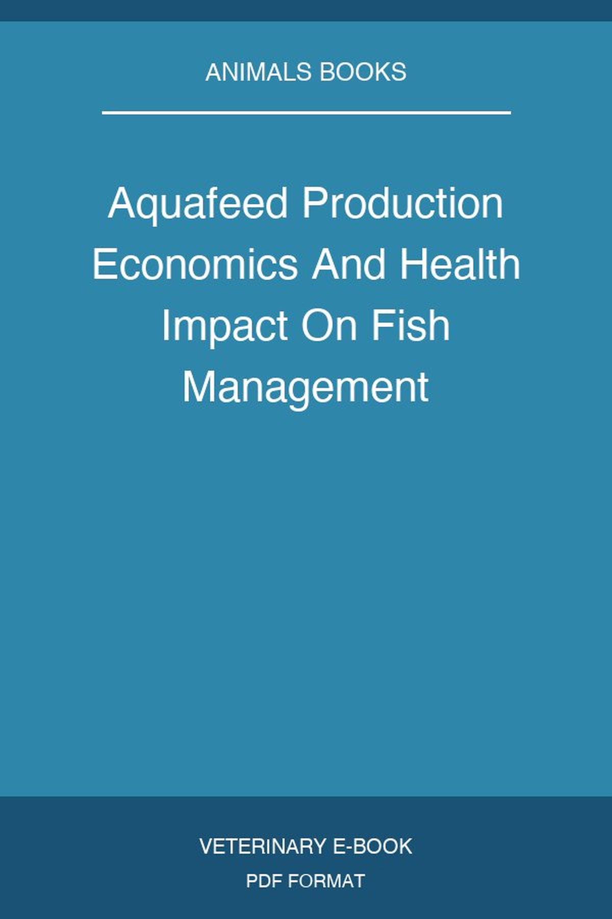 Aquafeed Production Economics And Health Impact On Fish Management