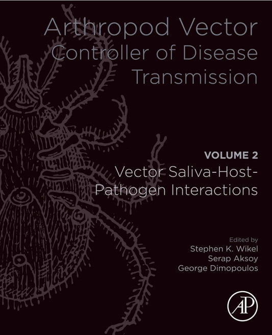 Arthropod Vector, Controller of Disease Transmission, Volume 2, Vector Saliva-Host Pathogen Interact