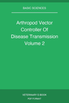 Arthropod Vector Controller Of Disease Transmission Volume 2
