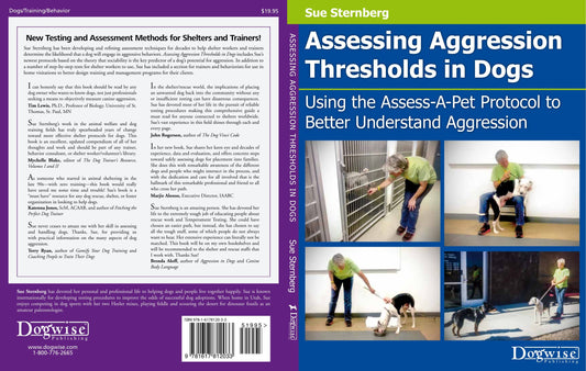 Assessing Aggression Thresholds in Dogs, Using the Assess-A-Pet Protocol to Better Understand Aggres