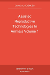 Assisted Reproductive Technologies In Animals Volume 1