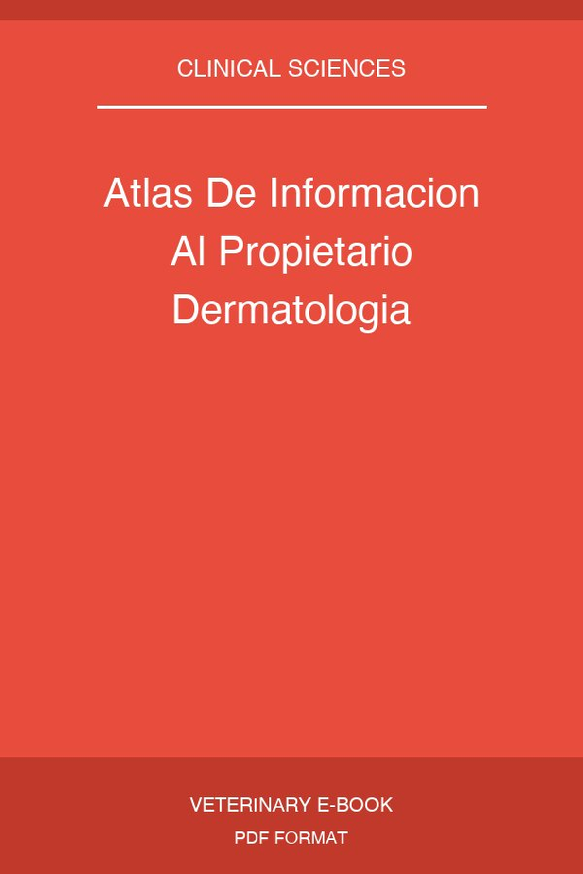 Atlas De Informacion Al Propietario Dermatologia