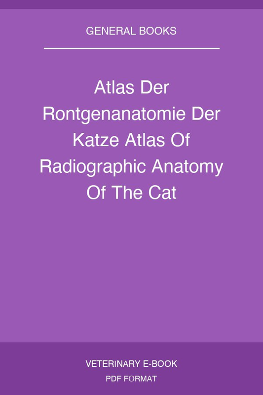 Atlas Der Rontgenanatomie Der Katze Atlas Of Radiographic Anatomy Of The Cat