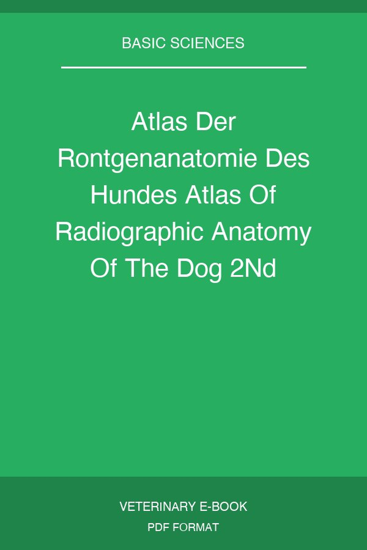 Atlas Der Rontgenanatomie Des Hundes Atlas Of Radiographic Anatomy Of The Dog 2Nd Revised Edition