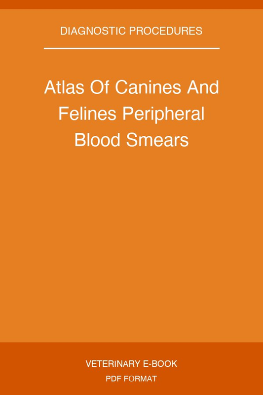 Atlas Of Canines And Felines Peripheral Blood Smears