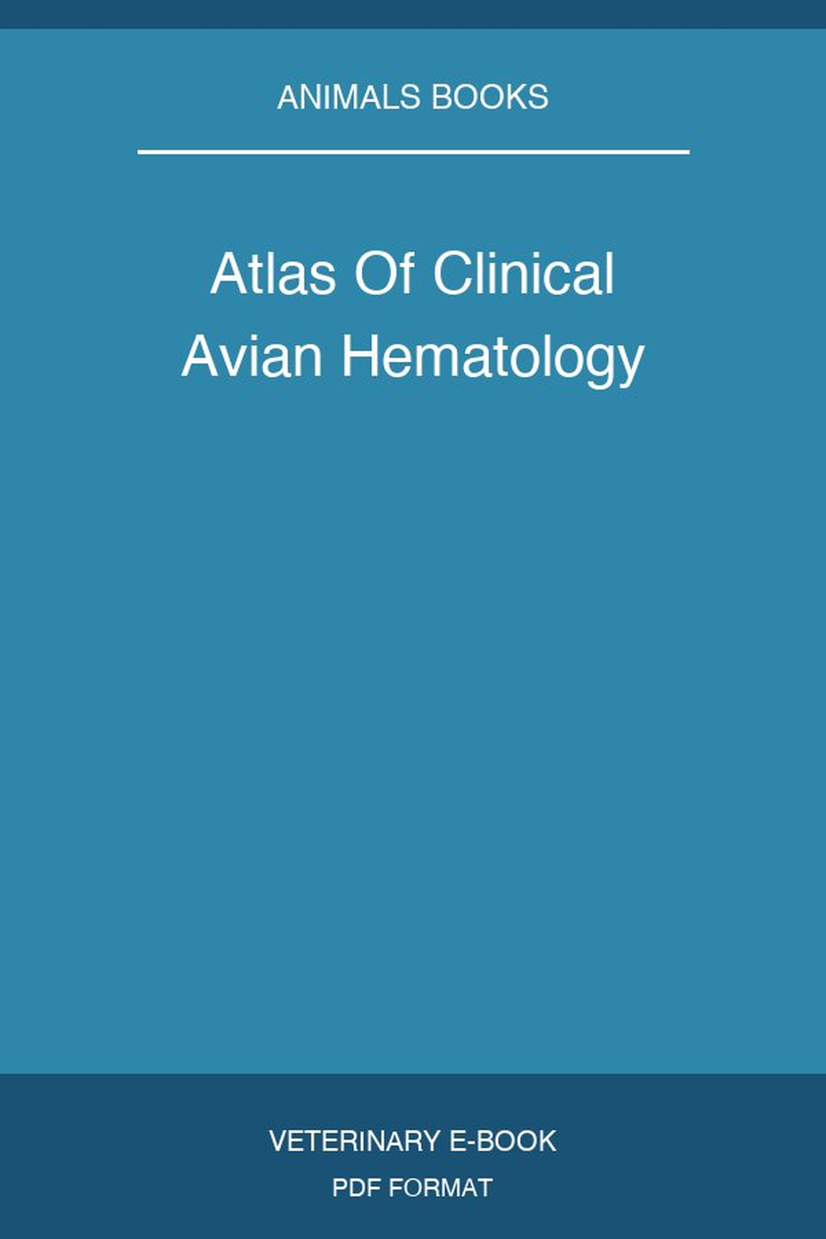 Atlas Of Clinical Avian Hematology