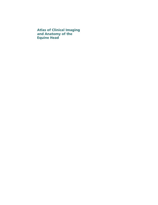 Atlas Of Clinical Imaging And Anatomy Of The Equine Head