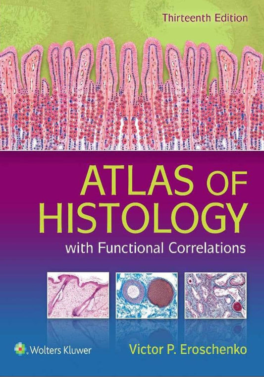 Atlas Of Histology With Functional Correlations 13Th Edition