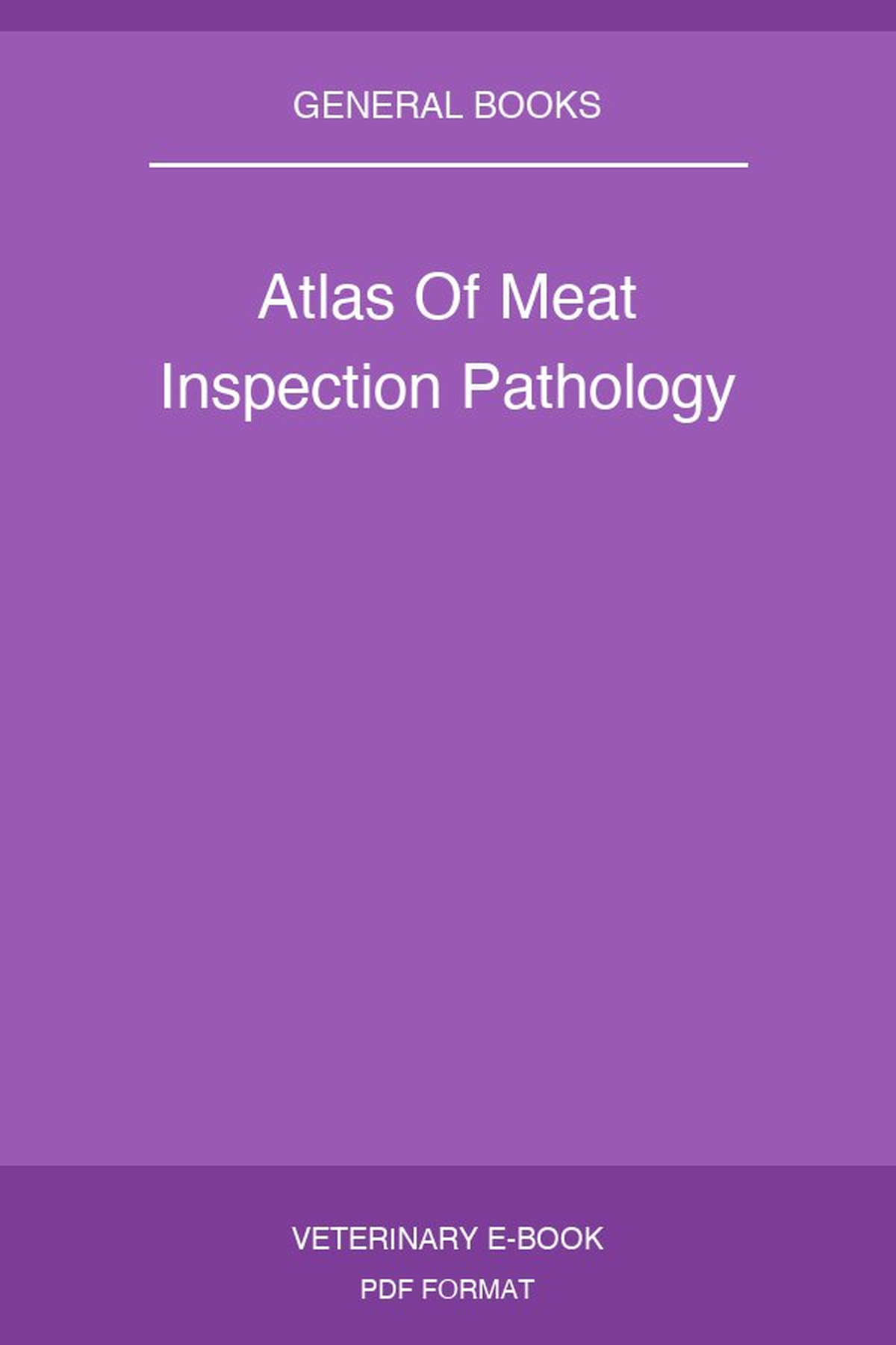 Atlas Of Meat Inspection Pathology