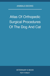 Atlas Of Orthopedic Surgical Procedures Of The Dog And Cat