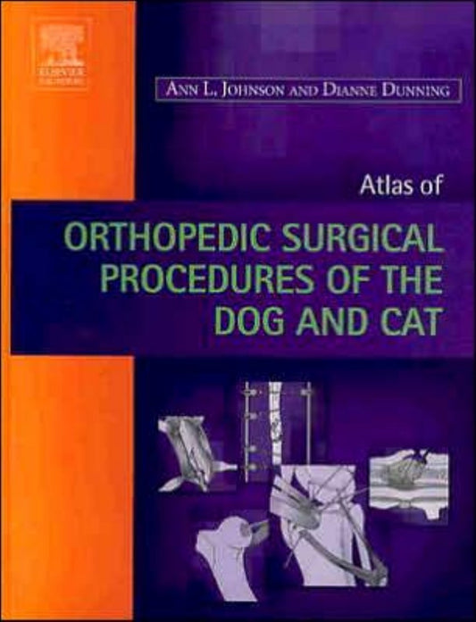 Atlas Of Orthopedic Surgical Procedures Of The Dog And Cat