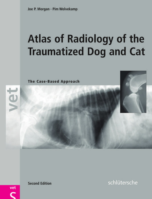 Atlas Of Radiology Of The Traumatized Dog And Cat The Case Based Approach 2nd Edition