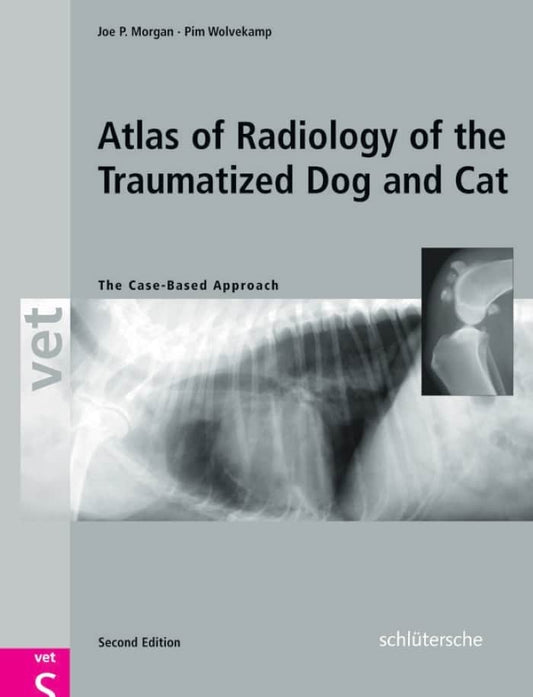 Atlas Of Radiology Of The Traumatized Dog And Cat The Case Based Approach 2nd Edition