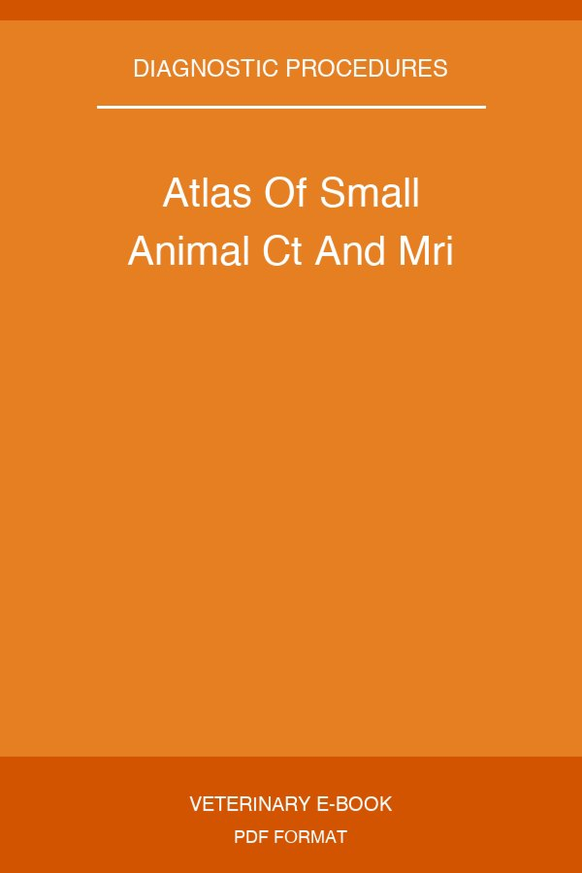 Atlas Of Small Animal Ct And Mri