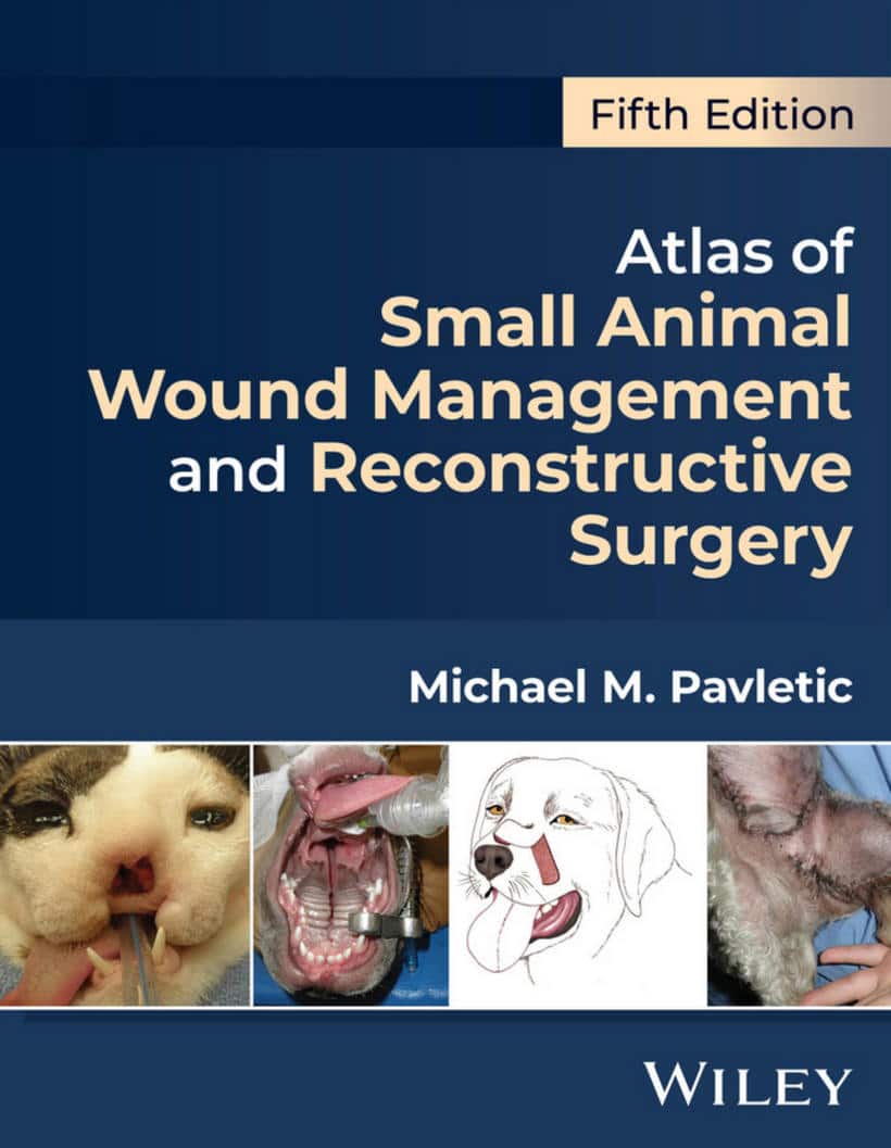 Atlas Of Small Animal Wound Management And Reconstructive Surgery