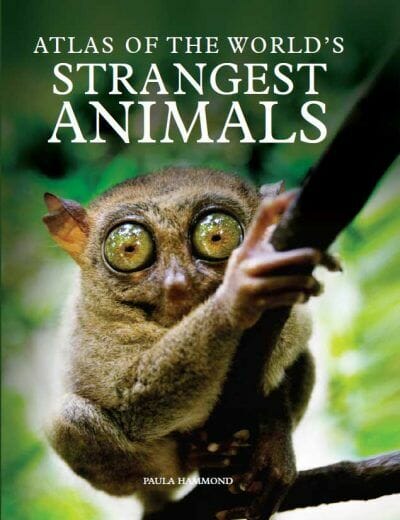 Atlas of the World's Strangest Animals