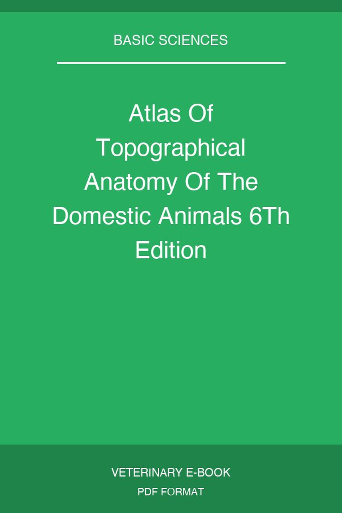 Atlas Of Topographical Anatomy Of The Domestic Animals 6Th Edition