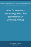 Atlas Of Veterinary Hematology Blood And Bone Marrow Of Domestic Animals