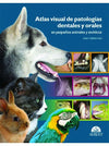 Atlas visual de patologías dentales y orales en pequeños animales