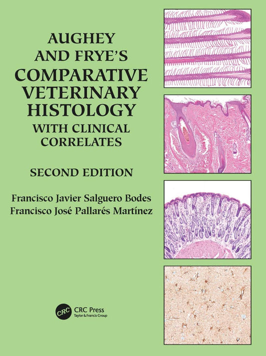 Aughey And Fryes Comparative Veterinary Histology With Clinical Correlates 2Nd Edition
