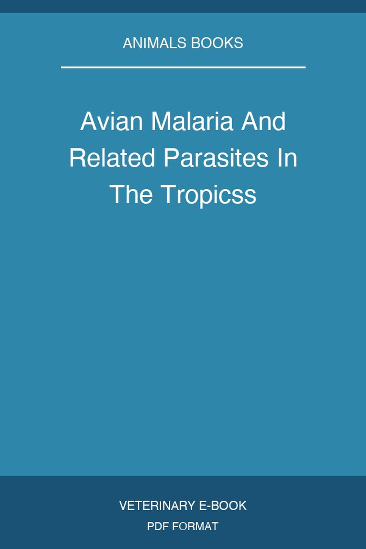 Avian Malaria And Related Parasites In The Tropicss