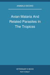 Avian Malaria And Related Parasites In The Tropicss