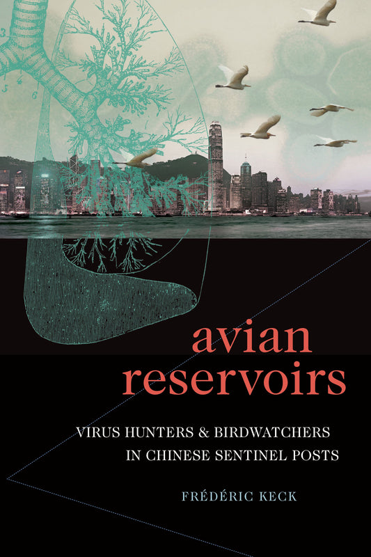 Avian Reservoirs Virus Hunters And Birdwatchers In Chinese Sentinel Posts — front cover