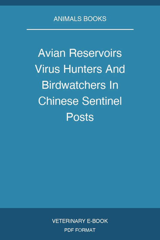 Avian Reservoirs Virus Hunters And Birdwatchers In Chinese Sentinel Posts