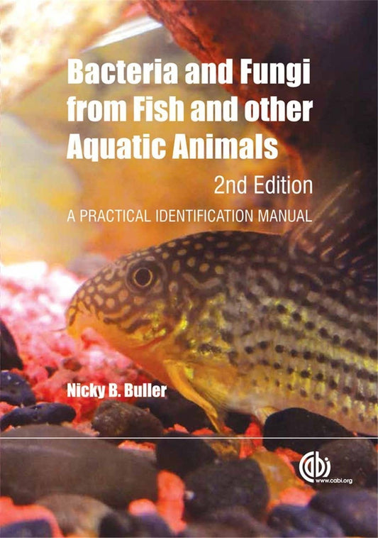 Bacteria And Fungi From Fish And Other Aquatic Animals A Practical Identification Manual 2nd Edition