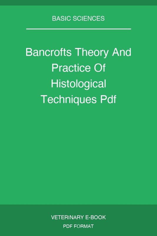 Bancrofts Theory And Practice Of Histological Techniques