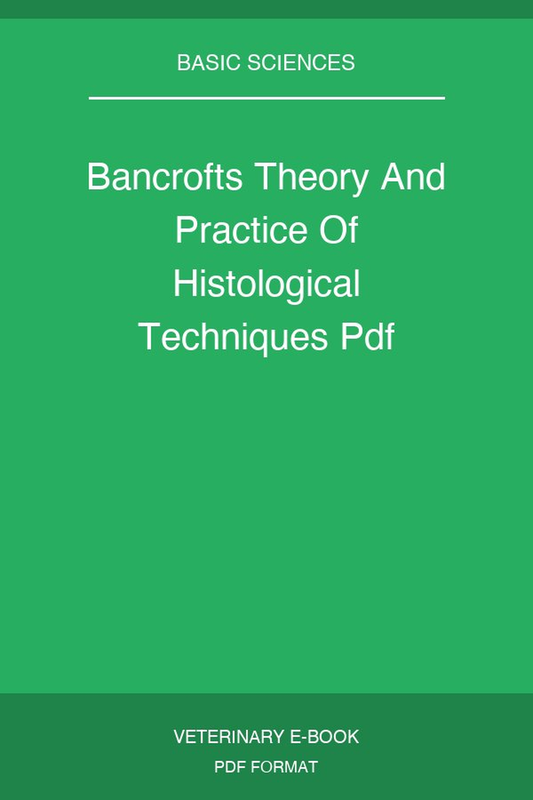 Bancrofts Theory And Practice Of Histological Techniques