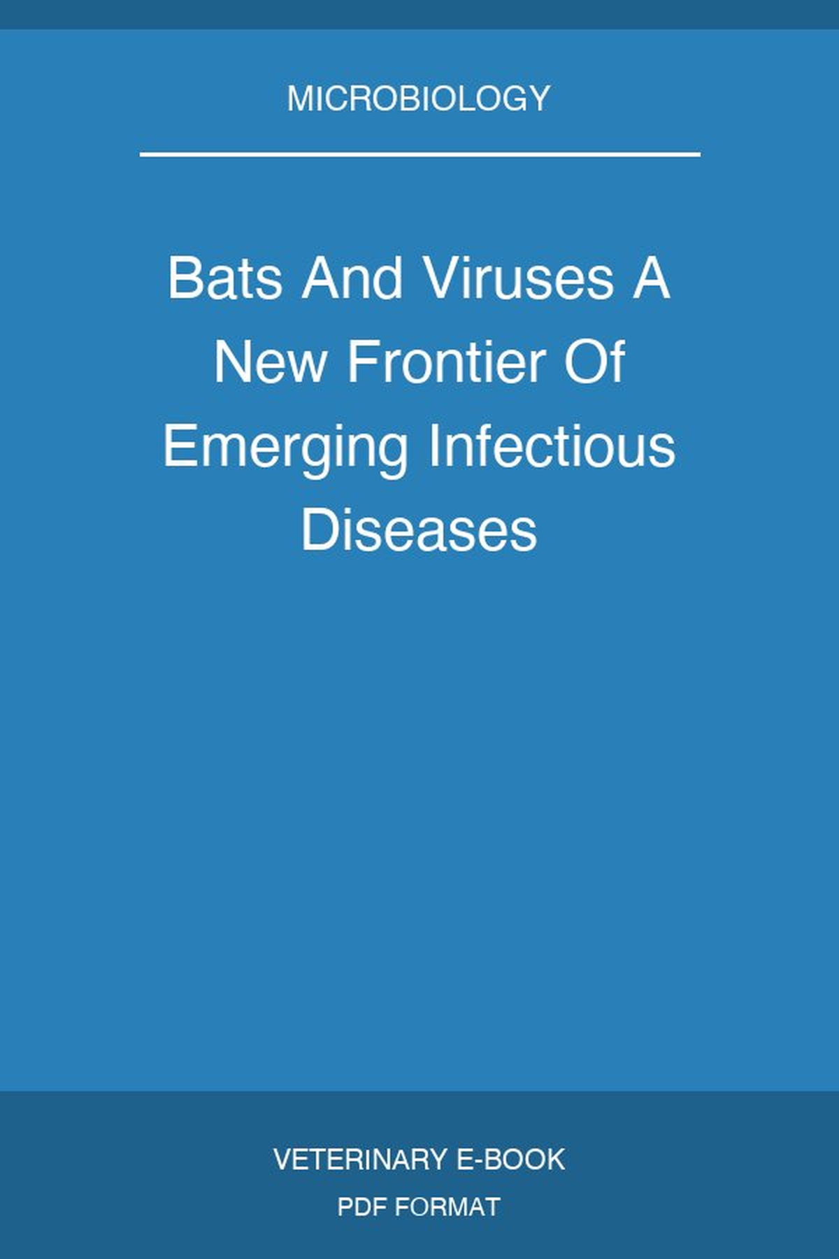 Bats And Viruses A New Frontier Of Emerging Infectious Diseases