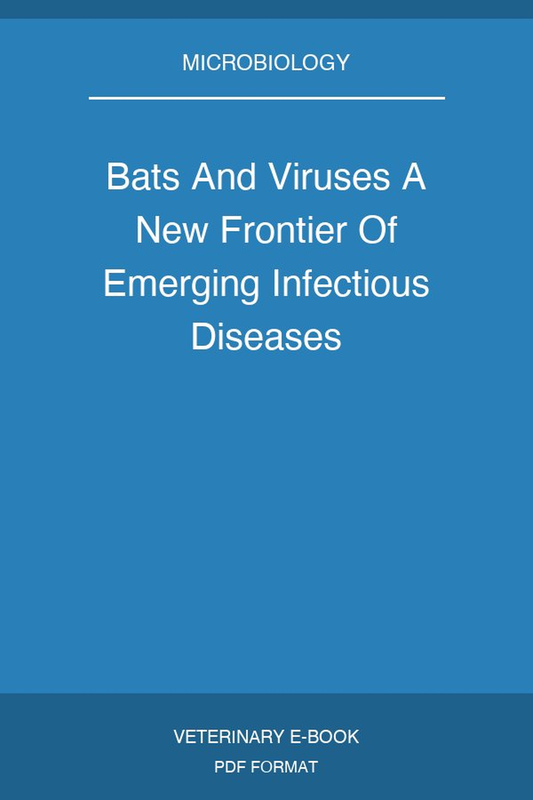 Bats And Viruses A New Frontier Of Emerging Infectious Diseases
