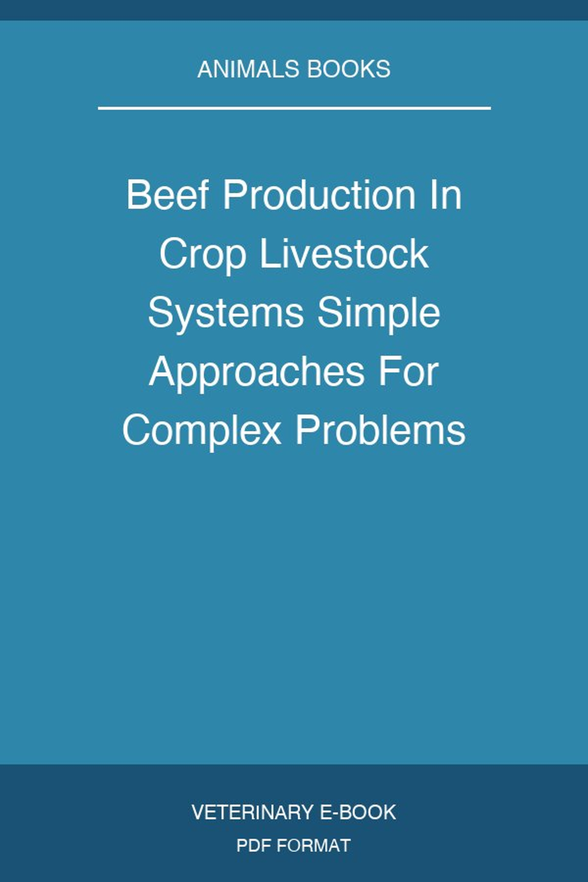 Beef Production In Crop Livestock Systems Simple Approaches For Complex Problems
