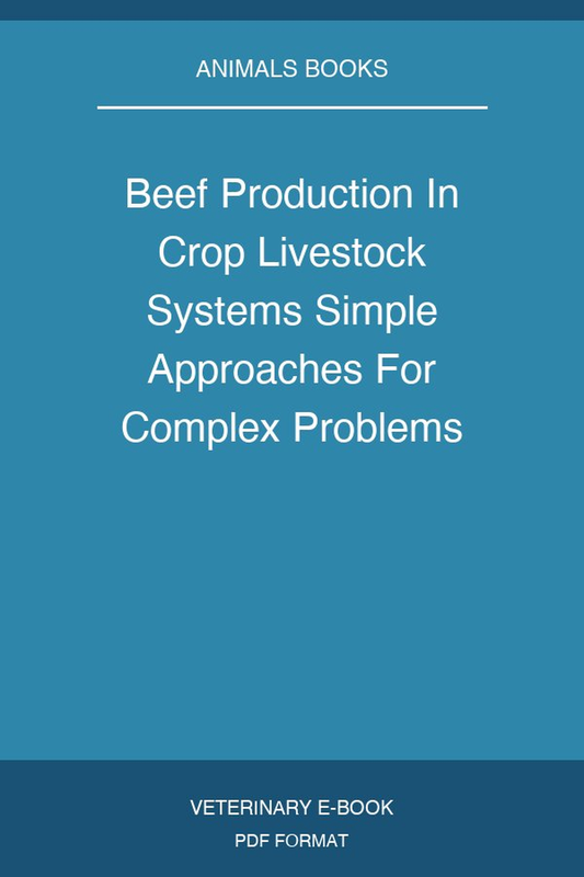 Beef Production In Crop Livestock Systems Simple Approaches For Complex Problems
