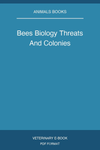 Bees Biology Threats And Colonies