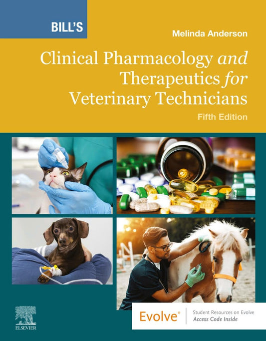 Bills Clinical Pharmacology and Therapeutics for Veterinary Technicians, 5th Edition