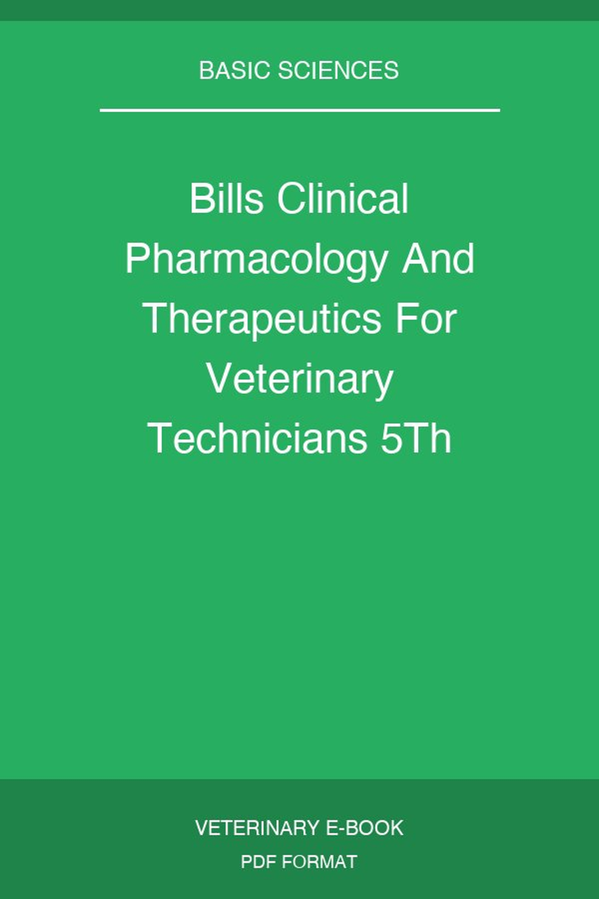 Bills Clinical Pharmacology And Therapeutics For Veterinary Technicians 5Th Edition