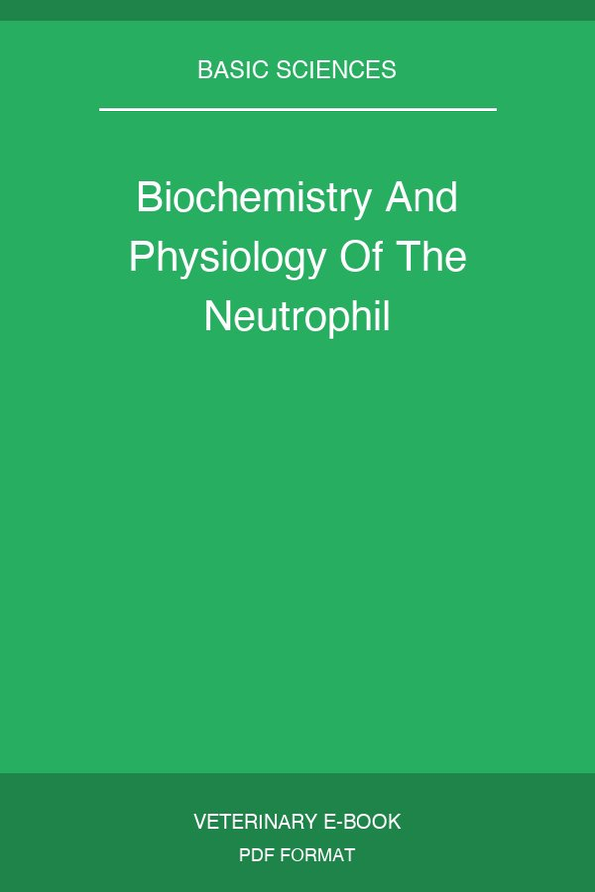 Biochemistry And Physiology Of The Neutrophil