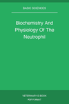 Biochemistry And Physiology Of The Neutrophil