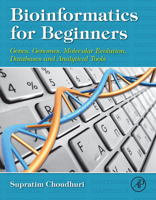 Bioinformatics For Beginners Genes Genomes Molecular Evolution Databases And Analytical Tools
