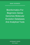 Bioinformatics For Beginners Genes Genomes Molecular Evolution Databases And Analytical Tools