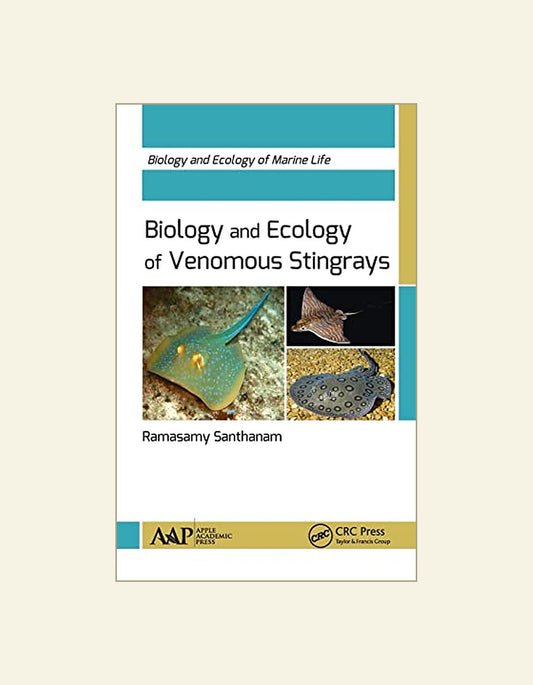 Biology And Ecology Of Venomous Stingrays — front cover