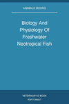 Biology And Physiology Of Freshwater Neotropical Fish